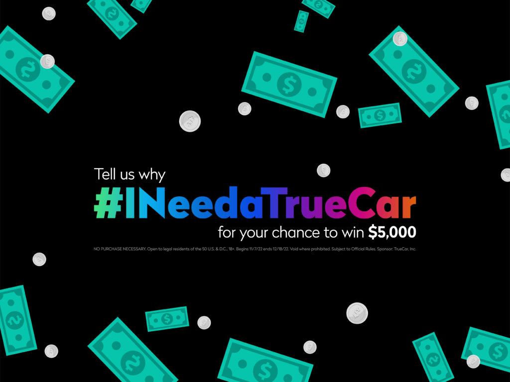 TrueCar launches the “I Need a TrueCar” Sweepstakes TrueCar Blog